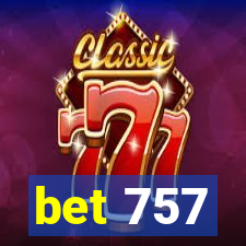 bet 757